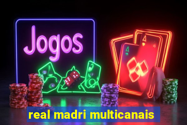 real madri multicanais